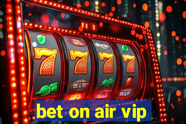 bet on air vip